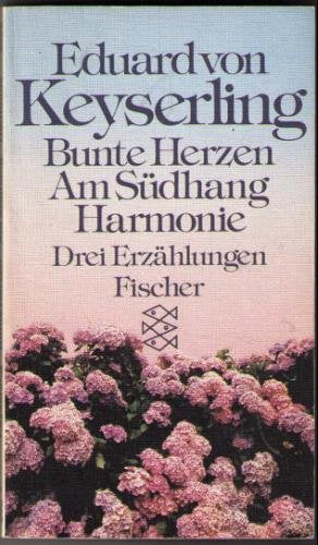 Bunte Herzen / Am Südhang /Harmonie: Drei Erzählungen (Fischer Taschenbücher) Books