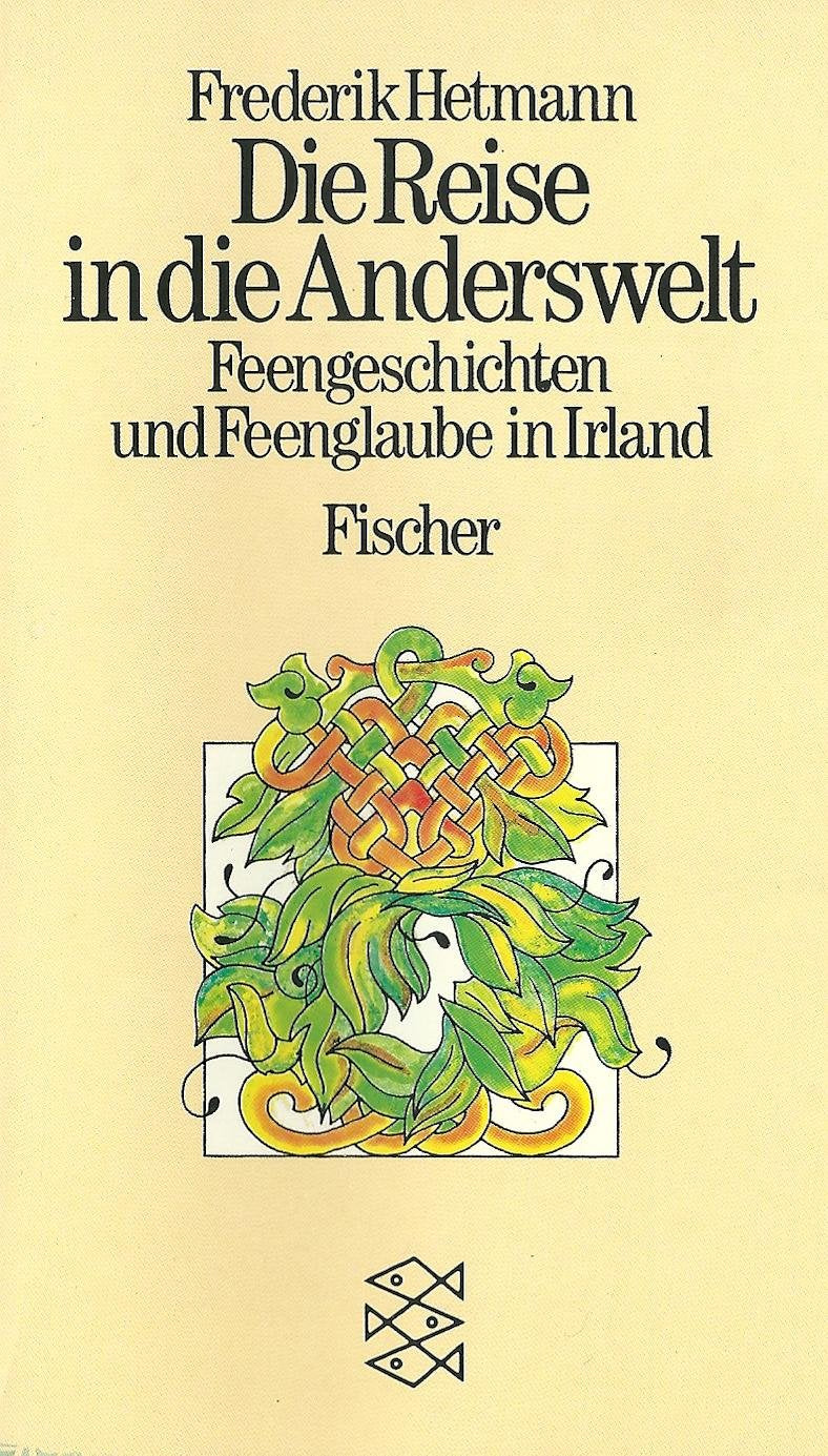Die Reise in die Anderswelt: Feengeschichten und Feenglaube in Irland General education