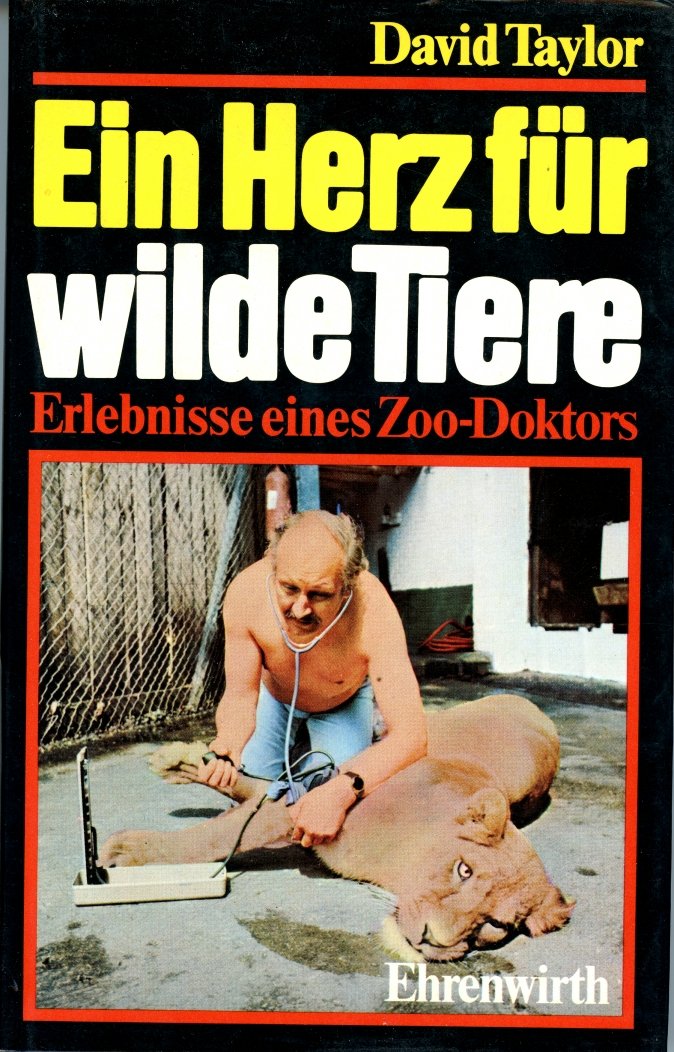 Ein Herz für wilde Tiere: Erlebnisse eines Zoo-Tierarztes Medicine