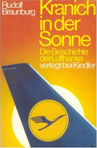 Kranich in der Sonne. Die Geschichte der Lufthansa. Books