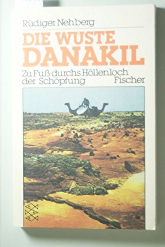 Die Wüste Danakil: Zu Fuss durchs Höllenloch der Schöpfung book