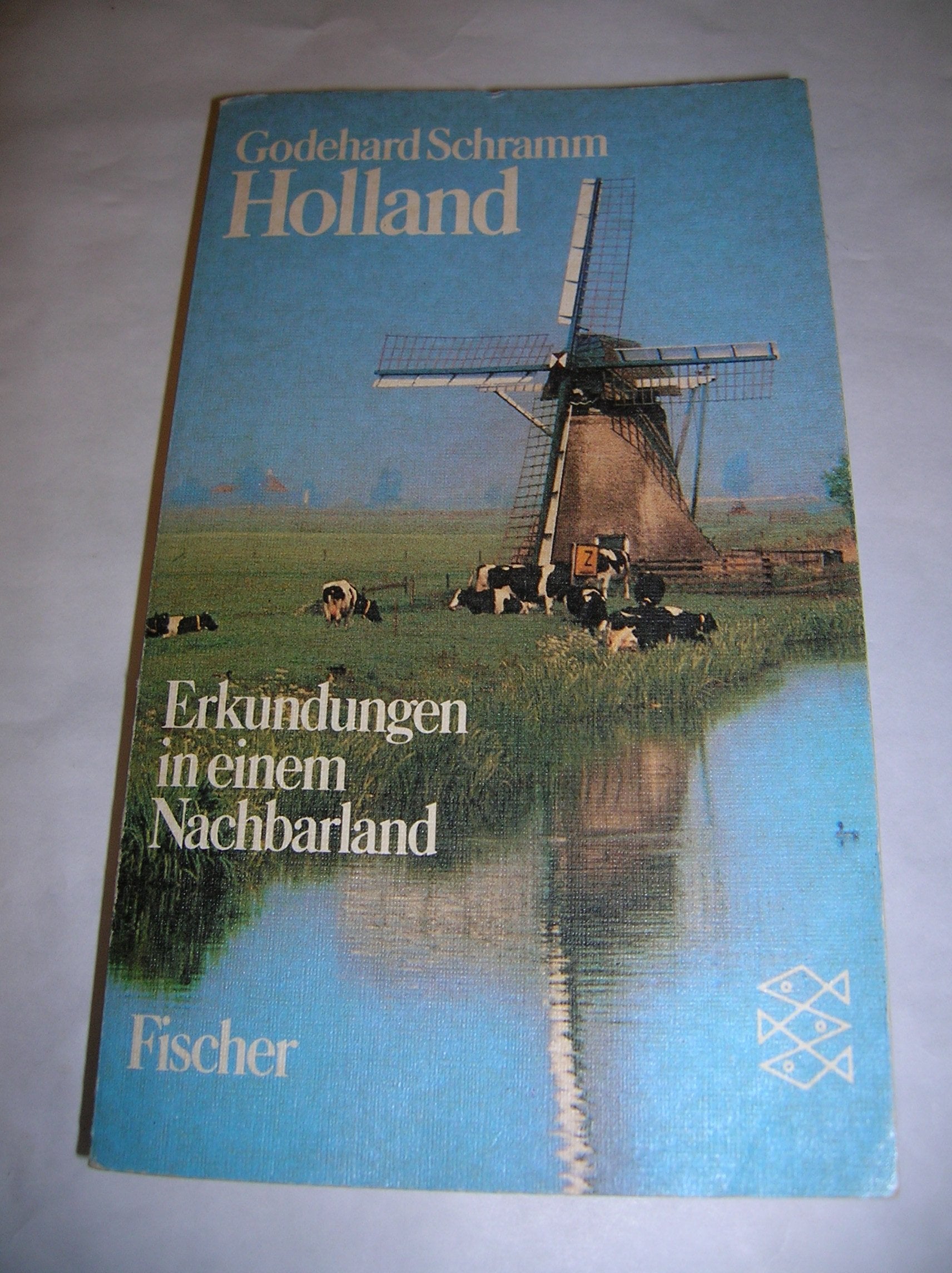 Holland. Erkundungen in einem Nachbarland. Travel