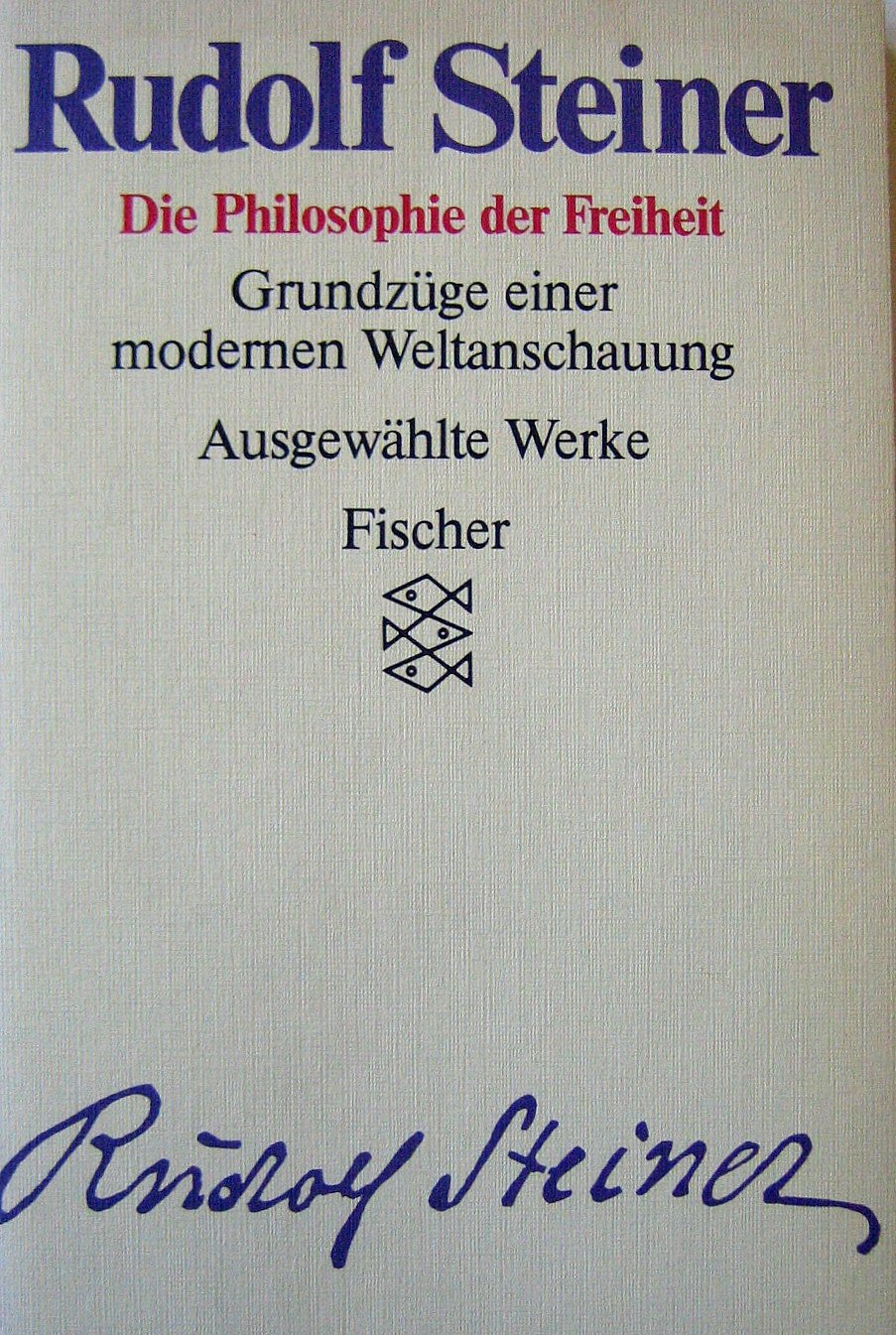 Rudolf Steiner - Ausgewählte Werke / Die Philosophie der Freiheit: Kassette Philosophy