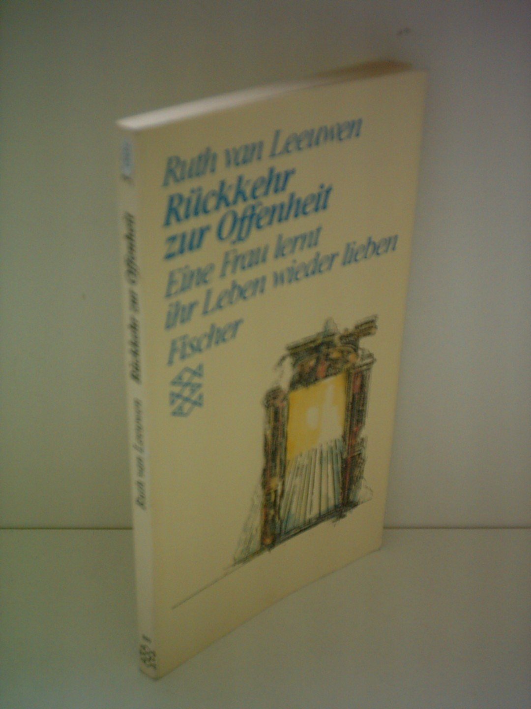 Rückkehr zur Offenheit: Eine Frau lernt ihr Leben wieder lieben. (Persönliche Erfahrungen mit Krisen) Books