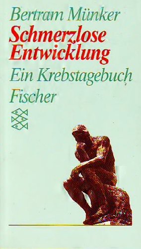 Schmerzlose Entwicklung: Ein Krebstagebuch. (Persönliche Erfahrungen mit Krisen) Medicine