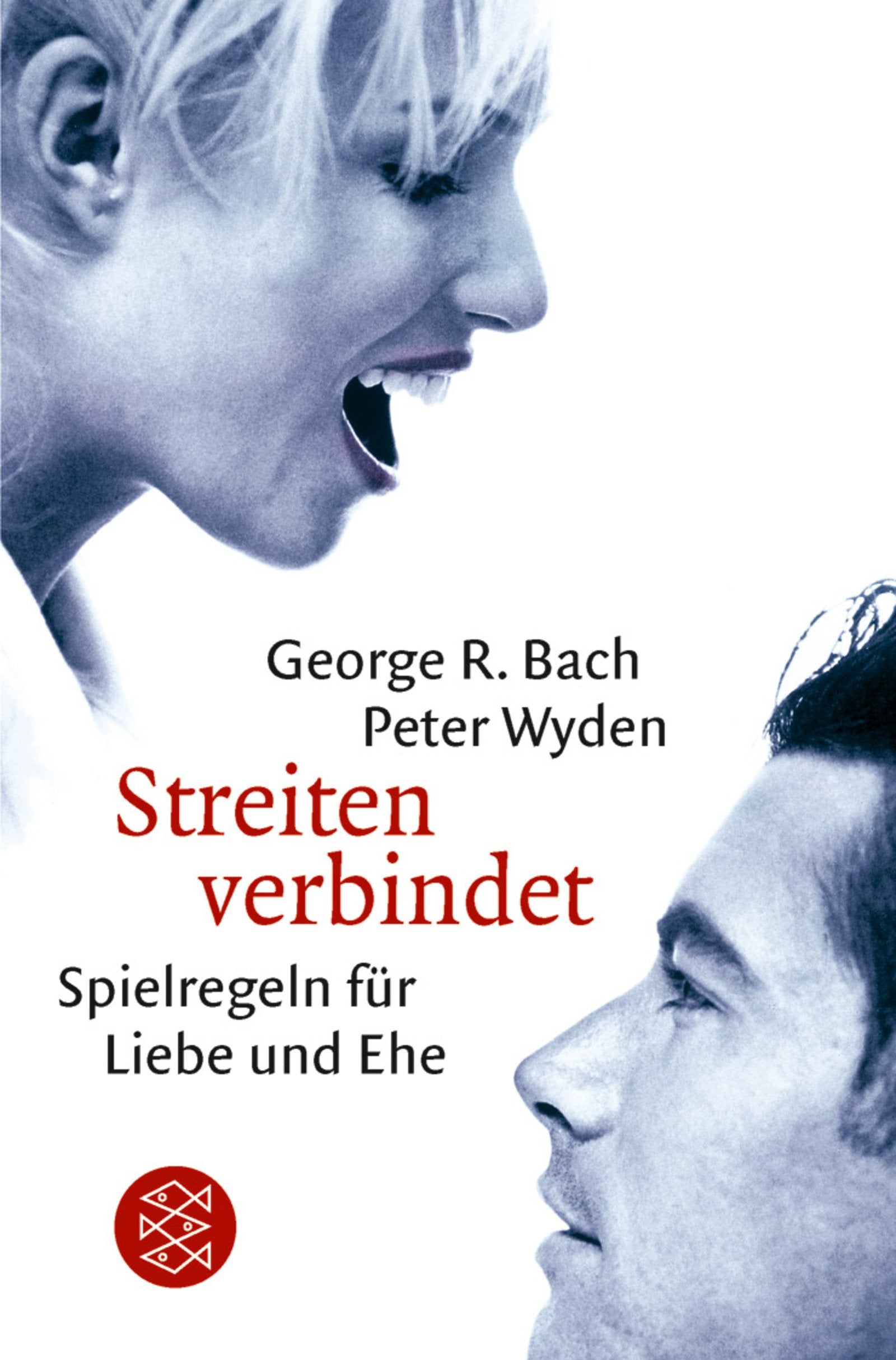 Streiten verbindet: Spielregeln für Liebe und Ehe Partnership & Love