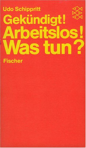 Gekündigt! Arbeitslos! Was tun? General education