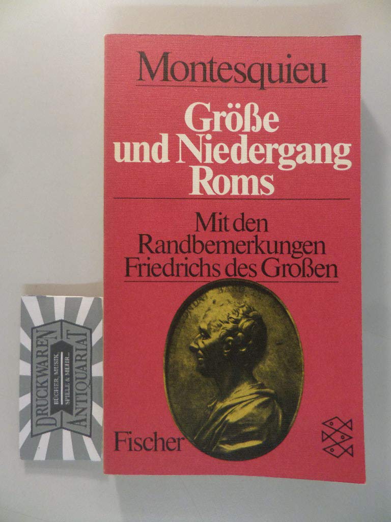 Größe und Niedergang Roms. Mit den Randbemerkungen Friedrichs des Großen Philosophy