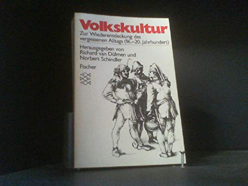 Volkskultur. Zur Wiederentdeckung des vergessenen Alltags (16. - 20. Jahrhundert) Social Sciences