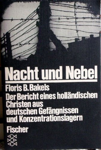 Nacht und Nebel. Der Bericht eines holländischen Christen aus deutschen Gefängnissen und Konzentrationslagern Politics & Society