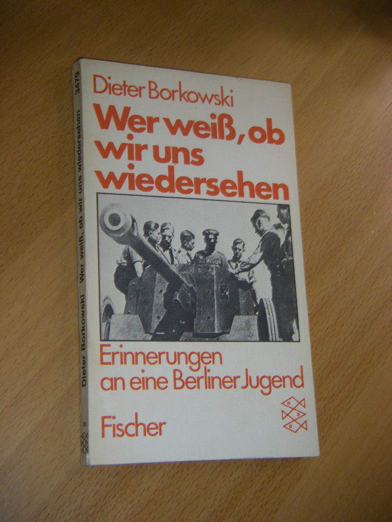 Wer weiss, ob wir uns wiedersehen: Eine Berliner Jugend Books