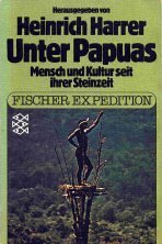 Unter Papuas. Mensch und Kultur seit ihrer Steinzeit. Politics & History