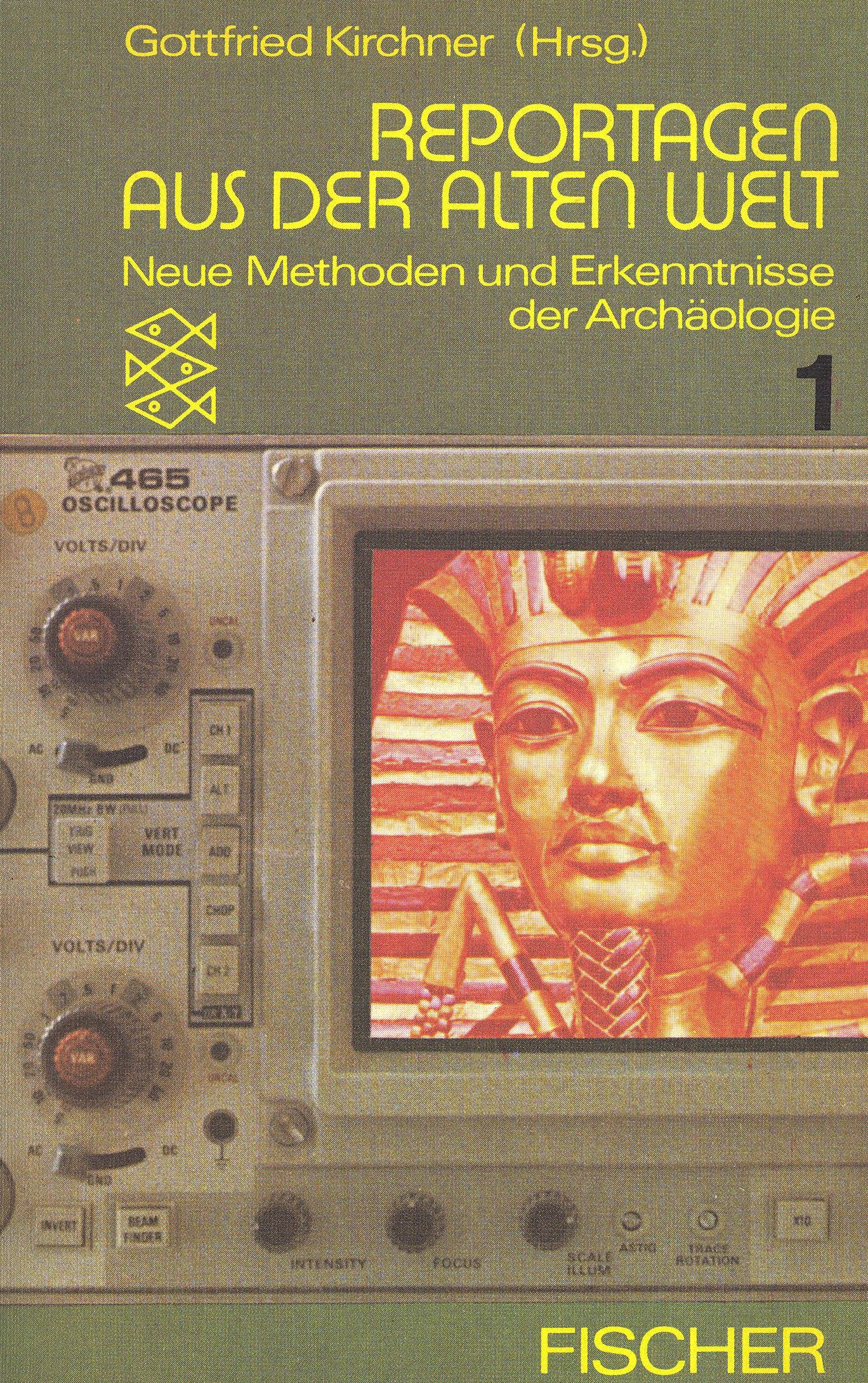 Reportagen aus der alten Welt I. Neue Methoden und Erkenntnisse der Archäologie. Natural Sciences