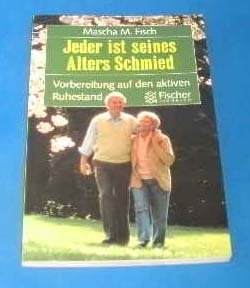 Jeder ist seines Alters Schmied: Vorbereitung auf den aktiven Ruhestand Books