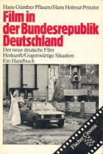 Film in der Bundesrepublik Deutschland: Der neue deutsche Film Herkunft /Gegenwärtige Situationen. Ein Handbuch Film, Art & Culture