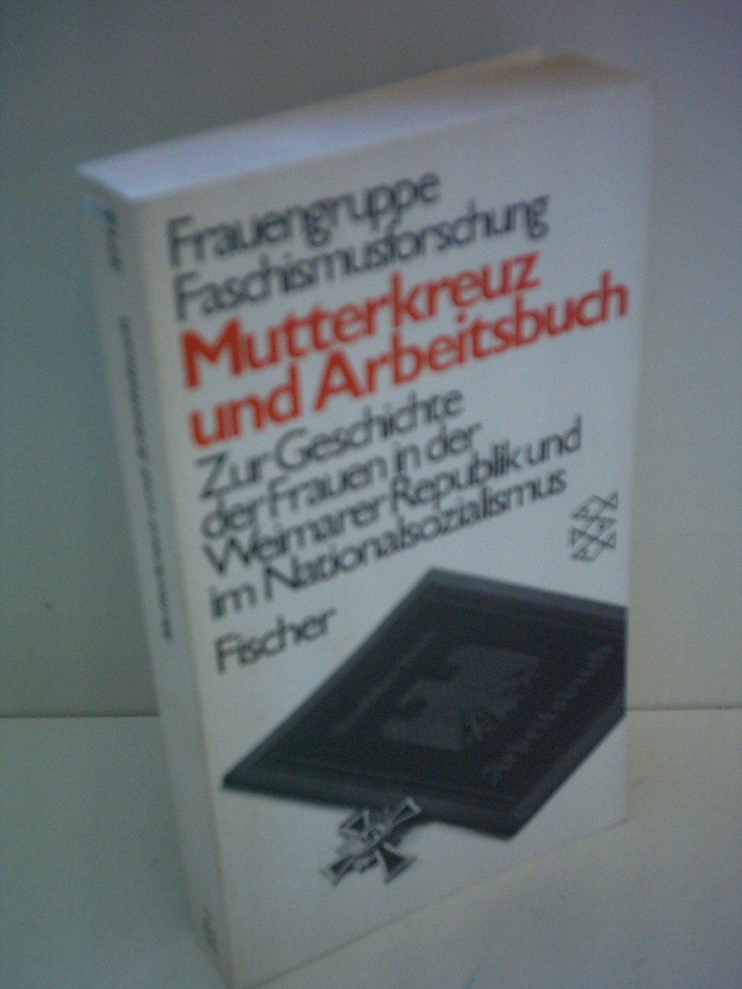 Mutterkreuz und Arbeitsbuch. Zur Geschichte der Frauen in der Weimarer Republik und im Nationalsozialismus Books