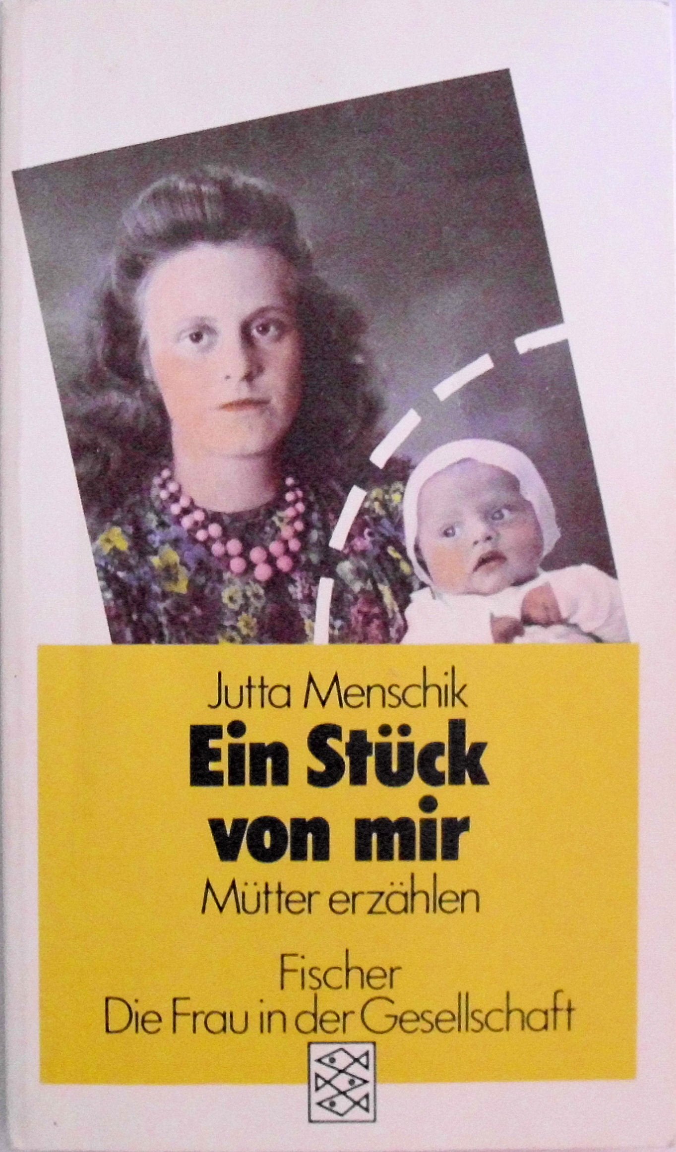 Ein Stück von mir: Mütter erzählen Social Sciences