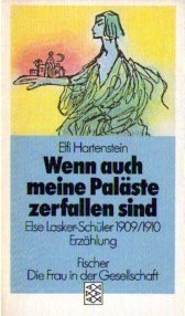 Wenn auch meine Paläste zerfallen sind: Else Lasker-Schüler 1909/1910. Erzählung Personalities