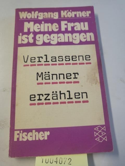Meine Frau ist gegangen: Verlassene Männer erzählen Social Sciences