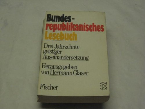 Bundesrepublikanisches Lesebuch: Drei Jahrzehnte geistiger Auseinandersetzung Books