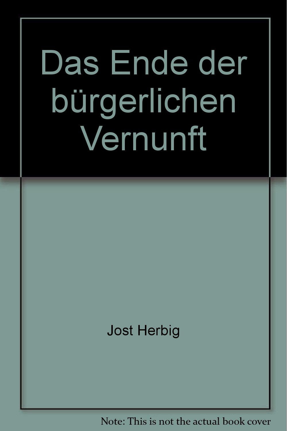 Das Ende Der Bürgerlichen Vernunft Politics & History