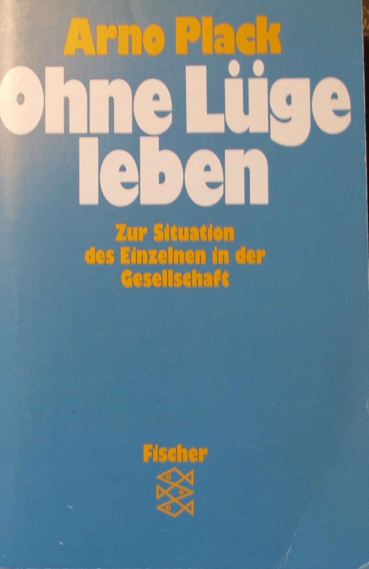 Ohne Lüge leben: Zur Situation des Einzelnen in der Gesellschaft Politics & History