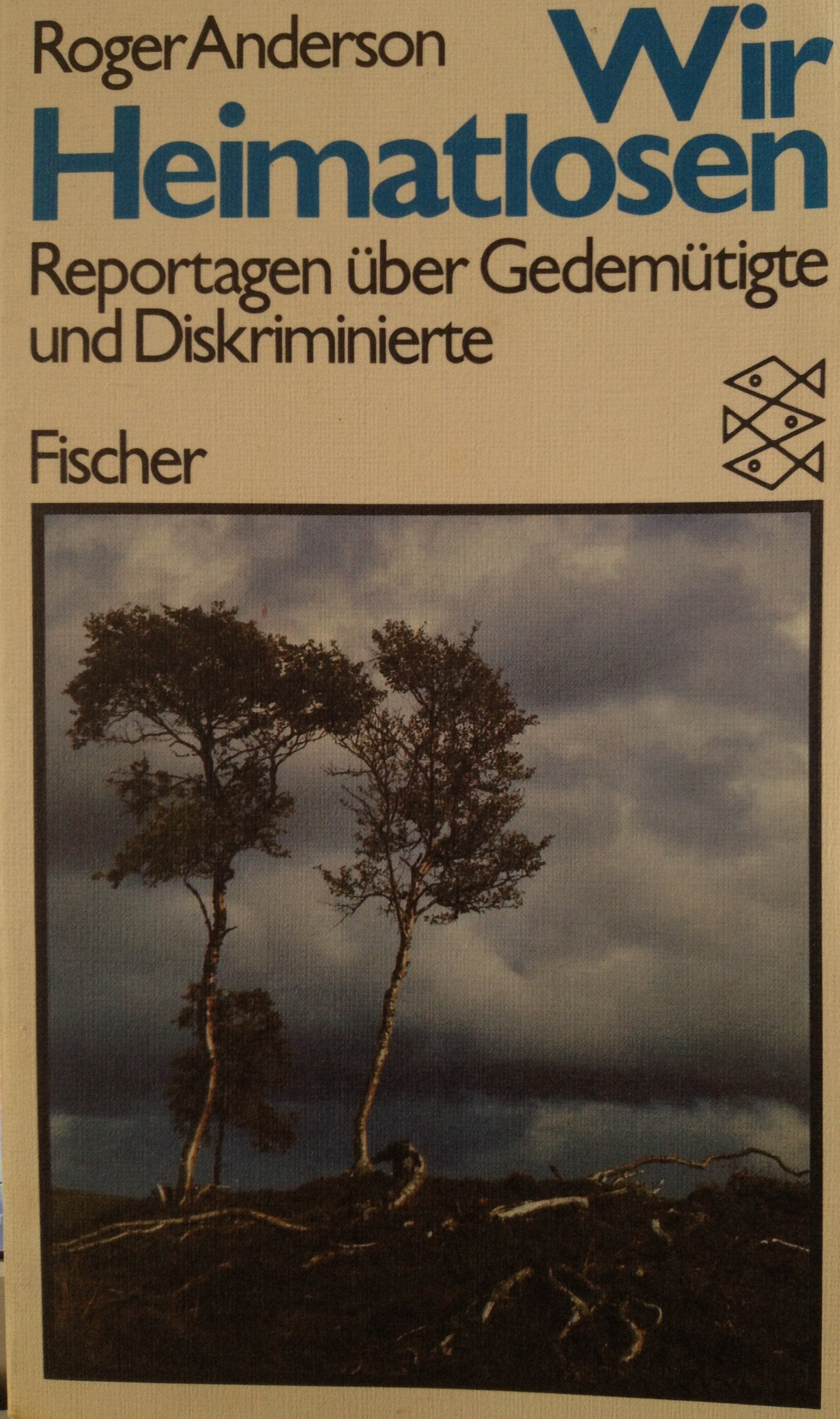 Wir Heimatlosen: Reportagen über Gedemütigte u. Diskriminierte Social Sciences