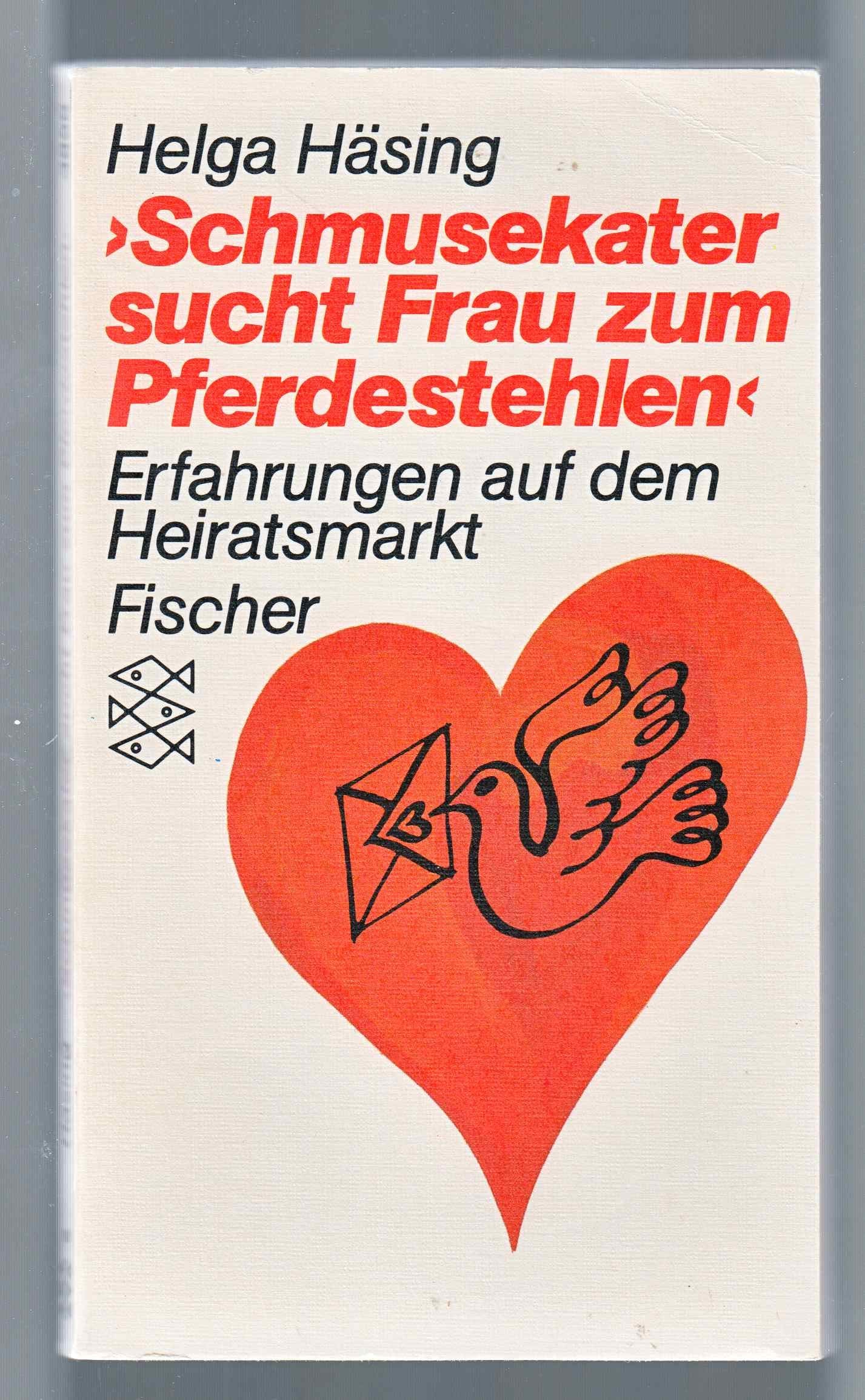 Schmusekater sucht Frau zum Pferdestehlen: Erfahrungen auf dem Heiratsmarkt Books