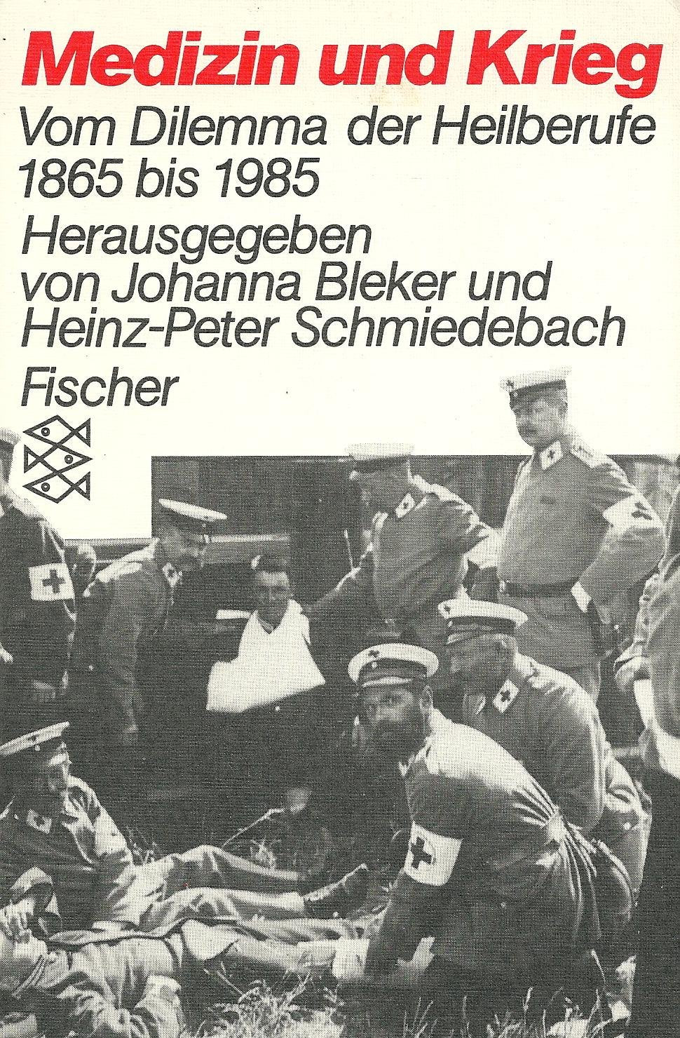 Medizin und Krieg: Vom Dilemma der Heilberufe 1865 bis 1985 Medicine