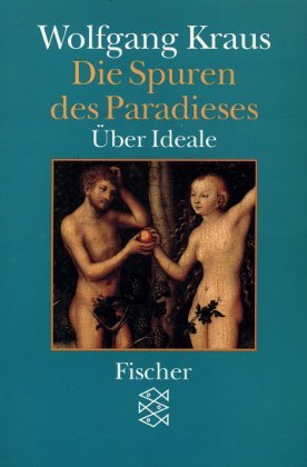 Die Spuren des Paradieses: Über Ideale Politics & History