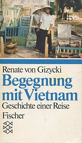 Begegnung mit Vietnam: Geschichte einer Reise Books