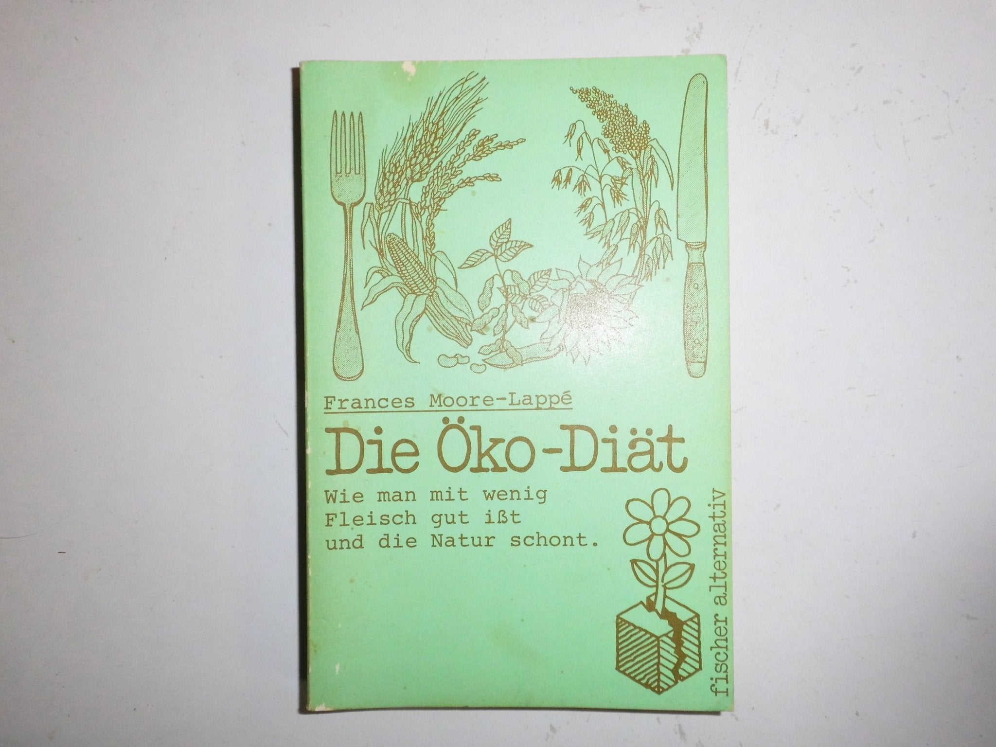 Die Öko-Diät: Wie man mit wenig Fleisch gut ißt und die Natur schont Cooking & Enjoying