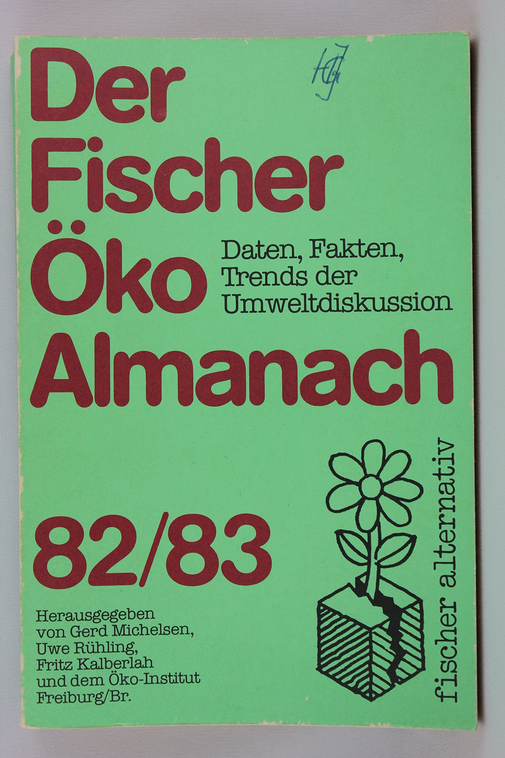 Der Fischer Öko-Almanach 82/83: Daten, Fakten, Trends der Umweltdiskussion Natural Sciences