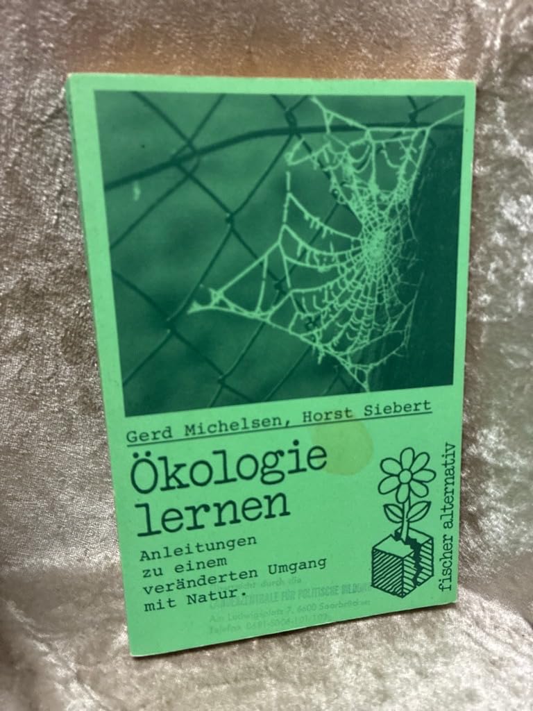 Ökologie lernen: Anleitung zu einem veränderten Umgang mit der Natur Natural Sciences