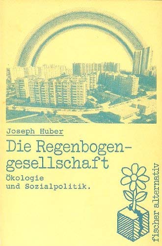 Die Regenbogengesellschaft: Ökologie und Sozialpolitik Natural Sciences