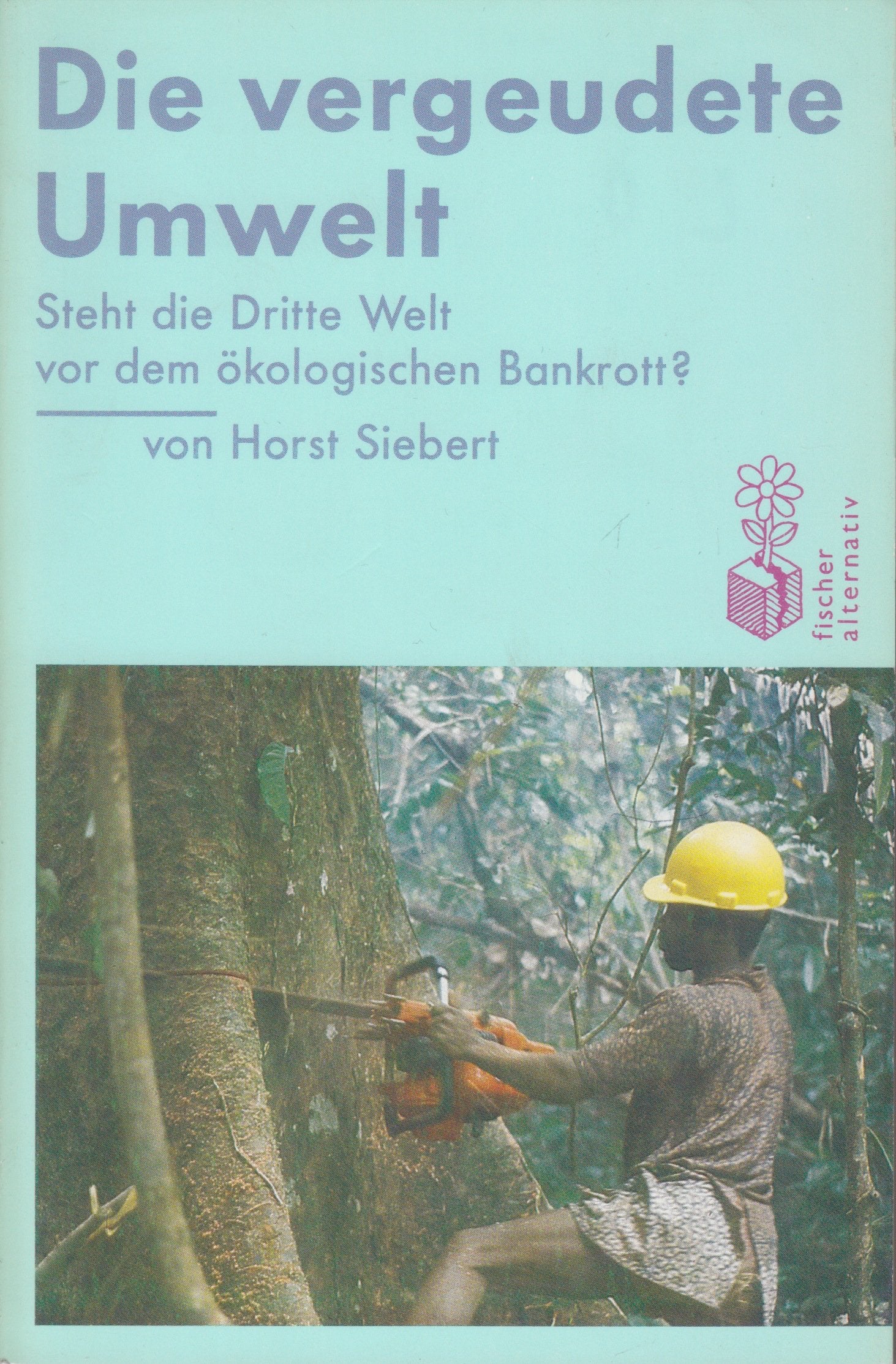 Die vergeudete Umwelt: steht die Dritte Welt vor dem ökologischen Bankrott? Natural Sciences