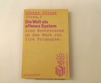 Die Welt als offenes System. Eine Kontroverse um das Werk von Ilya Prigogine General education