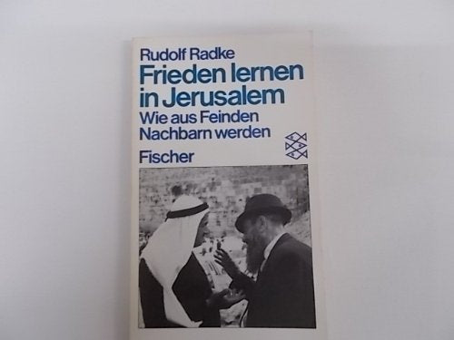 Frieden lernen in Jerusalem: Wie aus Feinden Nachbarn werden. (Informationen zur Zeit) Politics & History