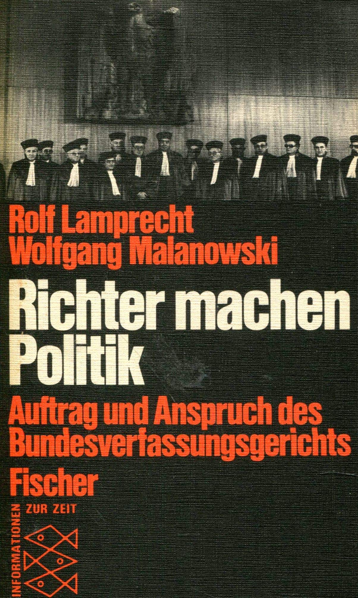 Richter machen Politik. Auftrag und Anspruch des Bundesverfassungsgerichts. Law