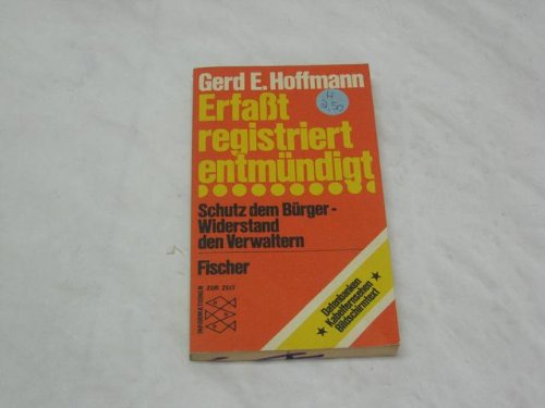 Erfaßt, registriert, entmündigt. Schutz dem Bürger - Widerstand den Verwaltern. Law