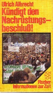 Kündigt den Nachrüstungsbeschluß. Argumente für die Friedensbewegung. Politics & History