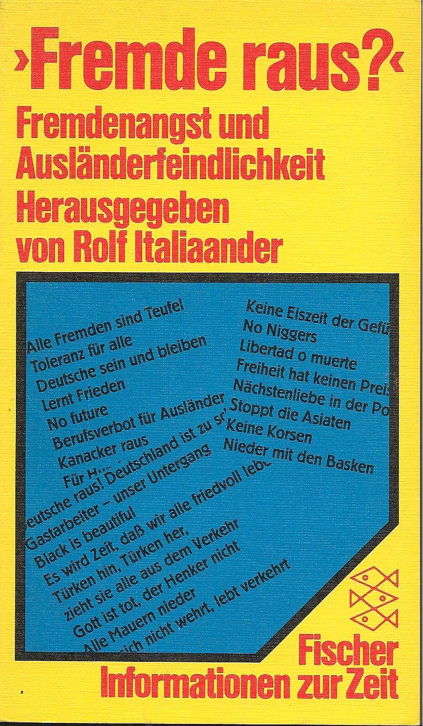 Fremde raus? Fremdenangst und Ausländerfeindlichkeit. Gefahren für jede Gemeinschaft Books