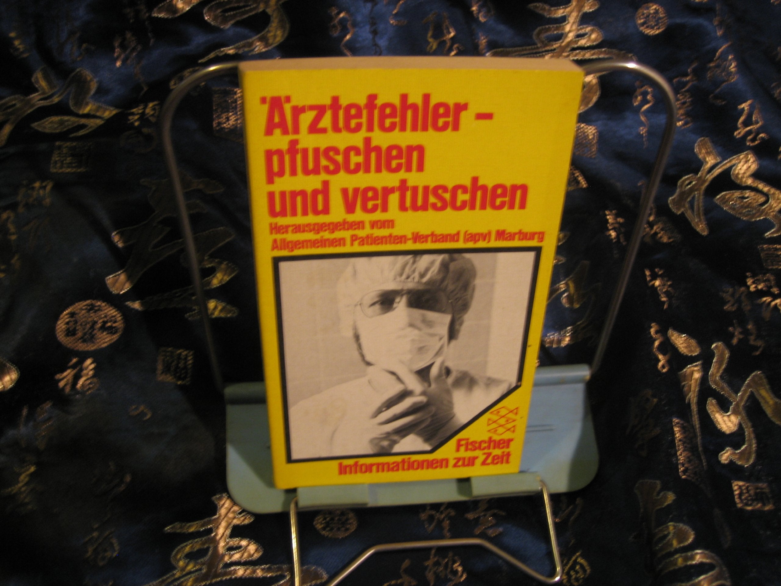 Ärztefehler - Pfuschen und Vertuschen: Ein Handbuch für Patienten, Ärzte und Juristen. (Informationen zur Zeit) Medicine