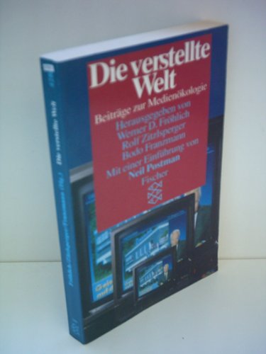 Die verstellte Welt: Beiträge zur Medienökologie Media & Communication