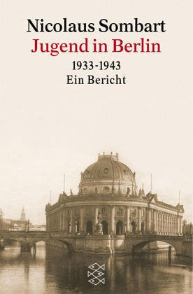 Jugend in Berlin 1933-1943: Ein Bericht Politics & Society