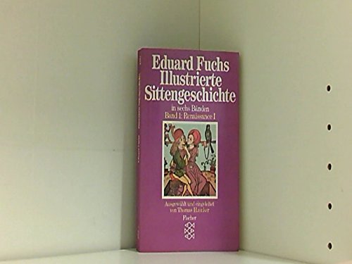 Illustrierte Sittengeschichte in sechs Bänden. Band 1: Renaissance I Books