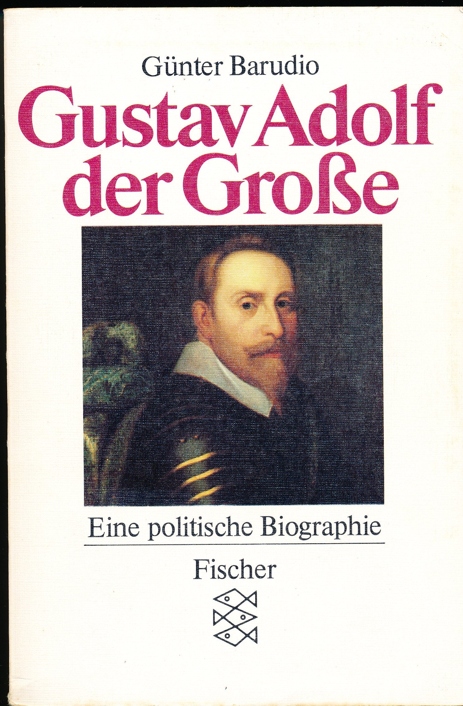 Gustav Adolf - der Grosse: Eine politische Biographie Politics & Society