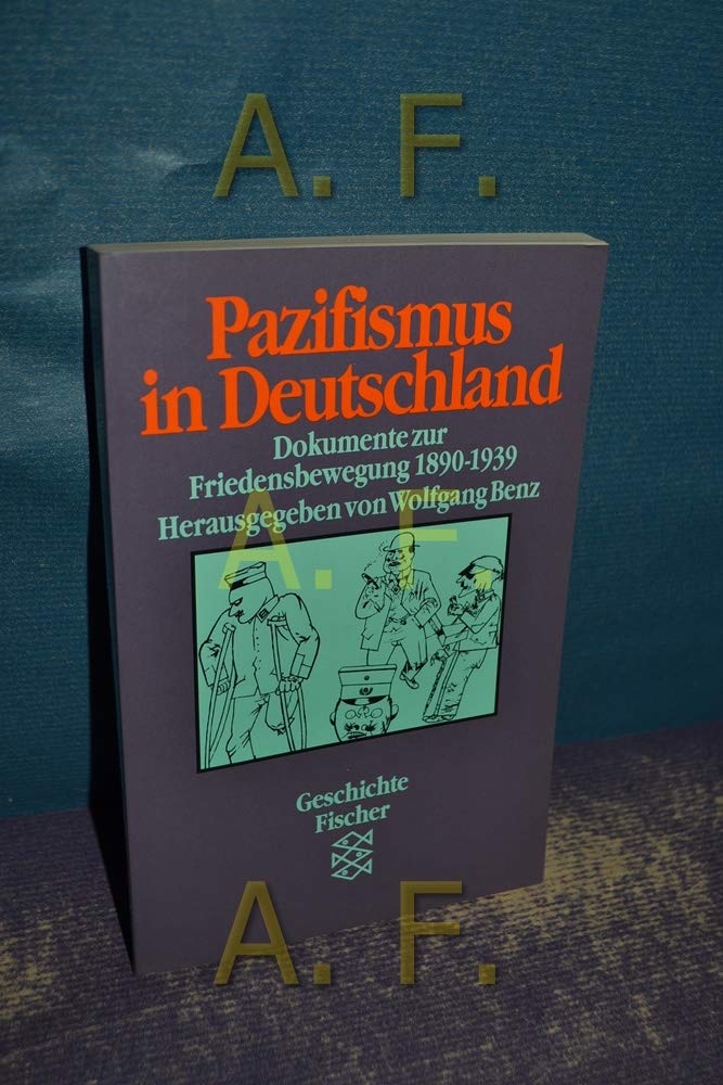 Pazifismus in Deutschland: Dokumente zur Friedensbewegung 1890-1939 Politics & History