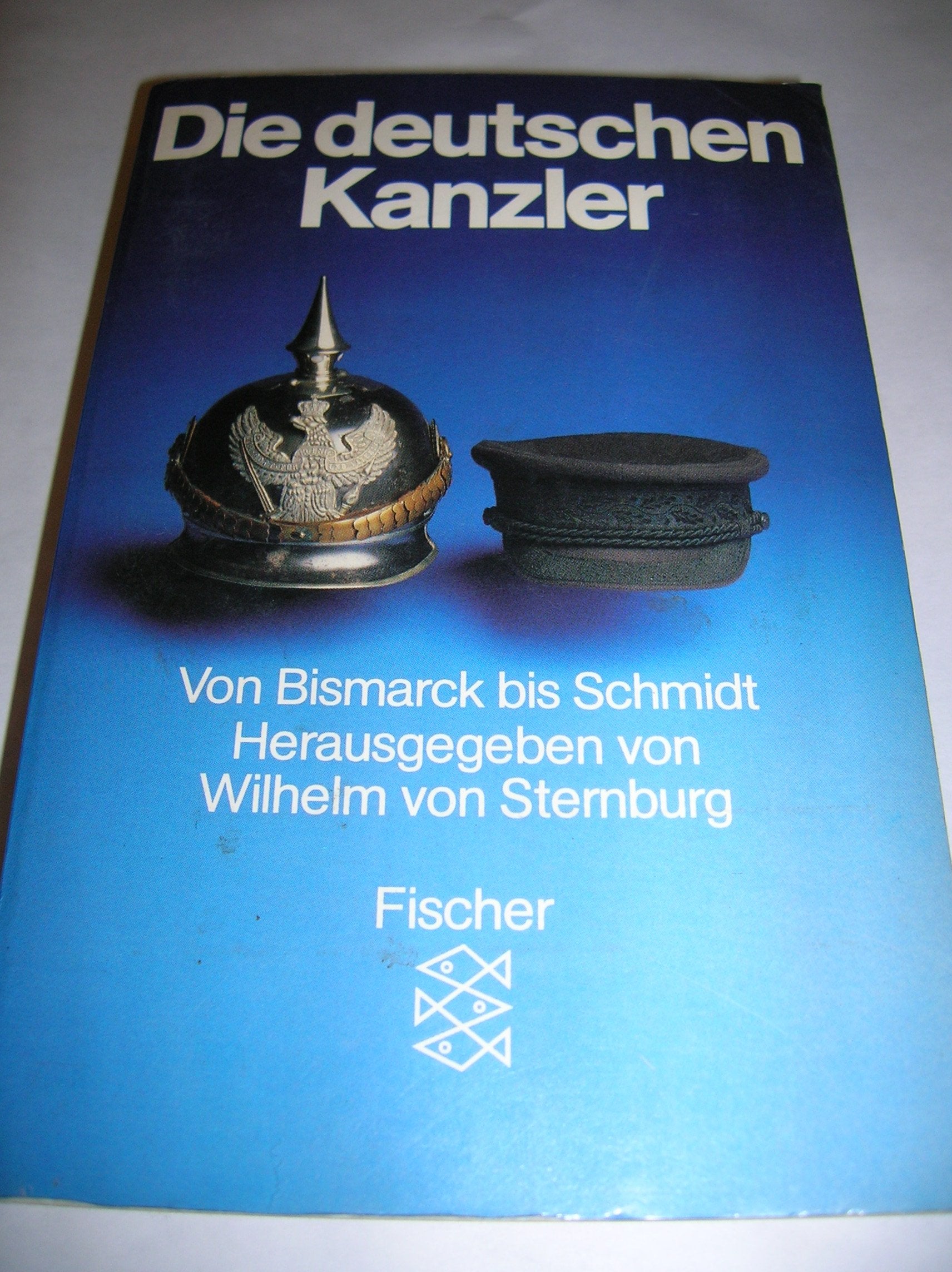 Die deutschen Kanzler: Von Bismarck bis Schmidt Politics & Society