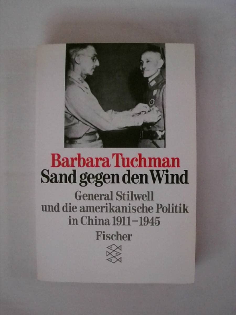 Sand gegen den Wind: General Stilwell und die amerikanische Politik in China 1911-1945 Books